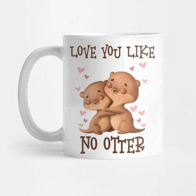 Love You Like No Otter Valentines Day by WoollyWonder